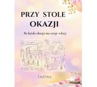 Przy stole okazji: Bo każda okazja ma swoje teksty