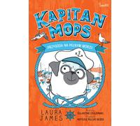 Przygoda na pełnym morzu Kapitan Mops Tom 1 - Laura James (contes pour enfants en polonais)