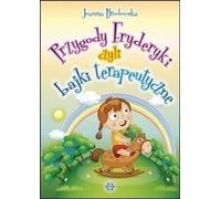 Przygody Fryderyki czyli bajki terapeutyczne - Joanna Brodowska (Orthophonie et pédagogie, Contes et récits en polonais)