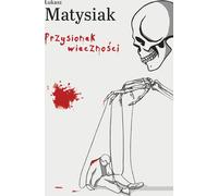 Przysionek wieczności - Łukasz Matysiak (Krimi-Literatur auf Polnisch)