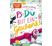 PS: Du bist ein Geschenk! (PS: Du bist die Beste! 6) - Natalie Buchholz - arsEdition - ebook (ePub) - Livre
