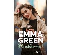 PS : Oublie-moi ! - Emma Green - Addictives Eds - Poche - Roman
