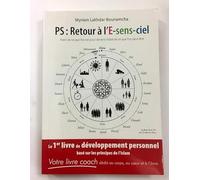 PS : Retour à l'E-sens-ciel, Partir de ce que l'on est pour devenir l'idéal de ce que l'on peut être