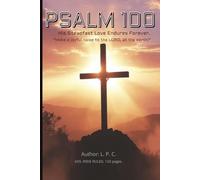 PSALM 100 - His Steadfast Love Endures Forever: "Make a joyful noise to the LORD, all the earth!"