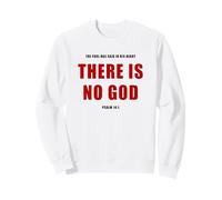 Psalm 14:1 The Fool Has Said, There is NO God - Evangelism Sweatshirt