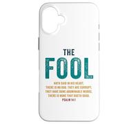 Psalm 14:1 The Fool Hath Said There is No God - Evangelism Coque pour iPhone 16 Plus