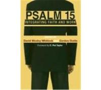 Psalm 15: Integrating Faith and Work