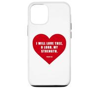 Psalm 18:1 - I Will Love Thee, O Lord, My Strength Heart Coque pour iPhone 12/12 Pro