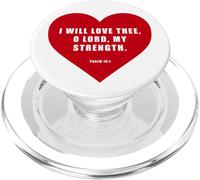 Psalm 18:1 - I Will Love Thee, O Lord, My Strength Heart PopSockets PopGrip pour MagSafe