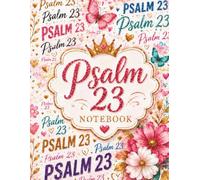 Psalm 23: A Premium Lined Notebook for Prayer, Bible Study, Journaling & Daily Reflection