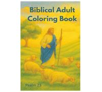 Psalm 23 Christian Coloring Book for Adults and Seniors: Easy, Calming Bible Verse Art Featuring the Good Shepherd, Still Waters, and Paths of ... Book with Inspirational Scripture and Peace