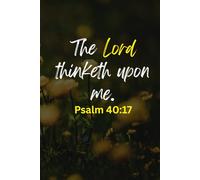 Psalm 40:17 | Journal: The Lord Thinketh Upon Me