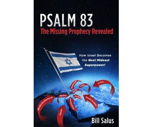 Psalm 83 - The Missing Prophecy Revealed, How Israel Becomes the Next Mideast Superpower