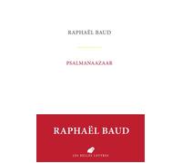 Psalmanaazaar Ou la brillante imposture - Raphaël Baud - Belles Lettres - broché - Roman