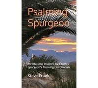 Psalming Spurgeon: Meditations Inspired by Charles Spurgeon's Morning Devotionals