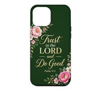 Psalms 37:3 Trust in The Lord & Do Good - Christian Women's Coque pour iPhone 12 Pro Max