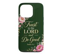 Psalms 37:3 Trust in The Lord & Do Good - Christian Women's Coque pour iPhone 13 Pro