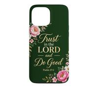 Psalms 37:3 Trust in The Lord & Do Good - Christian Women's Coque pour iPhone 13 Pro Max