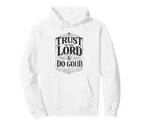 Psalms 37:3 Trust in The Lord & Do Good - Christian Women's Sweat à Capuche