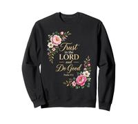 Psalms 37:3 Trust in The Lord & Do Good - Christian Women's Sweatshirt