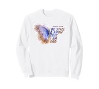 Psalms 46:10 Be Still & Know That I Am God - Women's Faith Sweatshirt