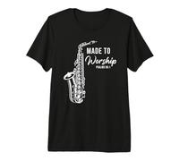 Psalms 95:1 Made to Worship Christian Praise Saxophone T-Shirt Haut de Gamme