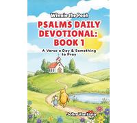 Psalms Daily Devotional: Book 1: With Winnie-the-Pooh: A Verse A Day & Something To Pray: Days 1-30 (6x9)