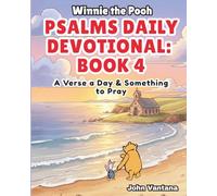Psalms Daily Devotional: Book Four: A Verse a Day & Something to Pray with Winnie-the-Pooh: A Verse A Day & Something To Pray: Days 112-148