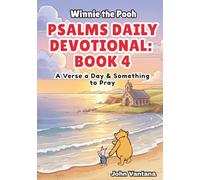 Psalms Daily Devotional: Book Four: A Verse a Day & Something to Pray with Winnie-the-Pooh: A Verse A Day & Something To Pray: Days 112-148