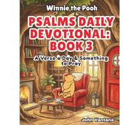 Psalms Daily Devotional: Book Three: A Verse a Day & Something to Pray with Winnie-the-Pooh: A Verse A Day & Something To Pray: Days 71-111