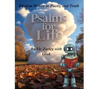 Psalms for Life: Wisdom Woven in Poetry and Truth