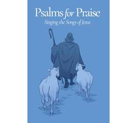 Psalms for Praise: Singing the Songs of Jesus (words only edition)