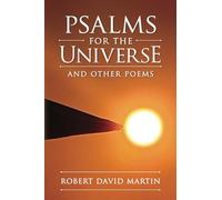 Psalms for the Universe: And other poems