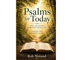 Psalms For Today: Daily Devotions Through the Book of Psalms