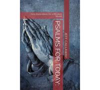 Psalms For Today:: Holy Invocations For A Modern World