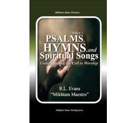 Psalms, Hymns, and Spiritual Songs: Understanding the Call to Worship (3 Books in 1)