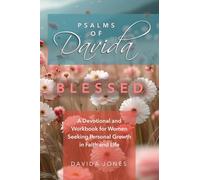 Psalms of Davida - Blessed: A Devotional and Workbook for Women Seeking Personal Growth in Faith and Life