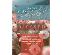 Psalms of Davida - Blessed: A Devotional and Workbook for Women Seeking Personal Growth in Faith and Life