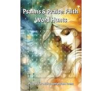 Psalms & Praise: Faith Word Hunts: Word search puzzles from the book of Psalms ~ created to promote relaxation, and stress relief, and ... | 110 pages | gifts for holiday & travel