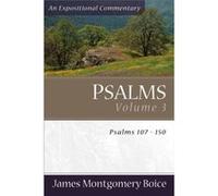 Psalms Psalms 107150 by James Montgomer Boice James Montgomery Boice (Auteur)