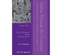 Psalms Through the Centuries: A Reception History Commentary on Psalms 73 - 151