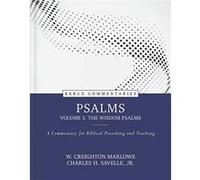 Psalms volume 1 The Wisdom Psalms A Commentary for Biblical Preaching and Teaching by Charles Savelle Charles Savelle (Auteur)