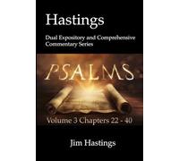 Psalms Volume 3 Chapters 22 - 40: Hastings Dual Expository and Comprehensive Commentary Series