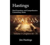 Psalms Volume 5 Chapters 60 - 78: Hastings Dual Expository and Comprehensive Commentary Series
