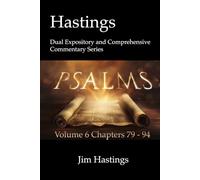 Psalms Volume 6 Chapters 79 - 94: Hastings Dual Expository and Comprehensive Commentary Series
