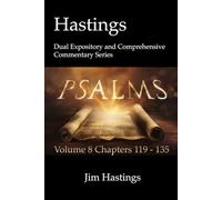 Psalms Volume 8 Chapters 119-135: Hastings Dual Expository and Comprehensive Commentary Series