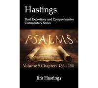 Psalms Volume 9 Chapters 136 - 150: Hastings Dual Expository and Comprehensive Commentary Series