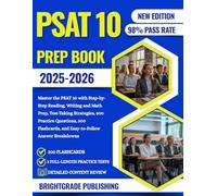 PSAT 10 PREP BOOK 2025-2026: Master the PSAT 10 with Step-by-Step Reading, Writing and Math Prep, Test-Taking Strategies, 500 Practice Questions, 300 Flashcards, and Easy-to-Follow Answer Breakdowns