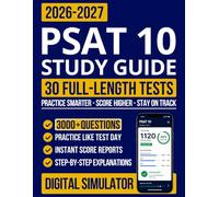 PSAT 10 Study Guide: The Ultimate Study System with Exam-Style Questions and Full-Length Practice Tests | Fully Updated for the Digital PSAT 10, for Students Who Don’t Have Time to Waste