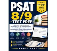 PSAT 8/9 Test Prep: The Complete Study Guide to Master the Digital PSAT 8/9 with Comprehensive Review, Proven Test-Taking Strategies, Hundreds of ... Explanations, and Full-Length Practice Tests